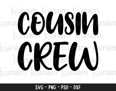 Cousin Crew Svg Cousin Svg Dxf And Png Instant Download Best Cousin