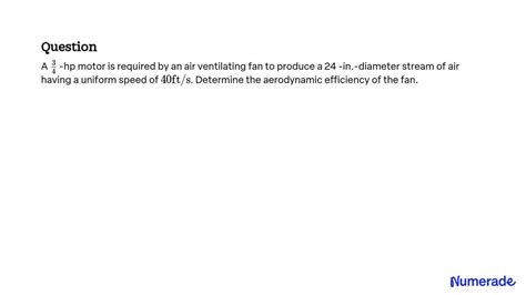 Solved A Hp Motor Is Required By An Air Ventilating Fan To