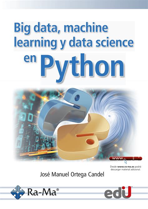 Big Data Machine Learning Y Data Science En Python Ediciones De La U