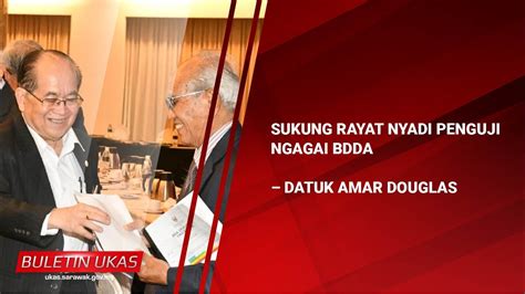 KlipBuletinUKAS Iban Sukung Rayat Nyadi Penguji Ngagai BDDA Datuk