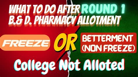 B Pharmacy Cap Round 1 Allotment Betterment OR Freeze D Pharmacy