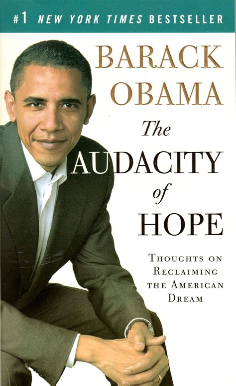 The Audacity Of Hope Thoughts On Reclaiming The American Dream 9780307455871