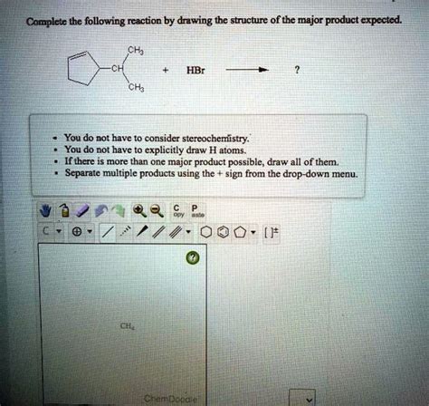 SOLVED Complete The Following Reaction By Drawing The Structure Of The