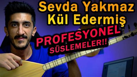 SEVDA YAKMAZ KÜL EDERMİŞ SOLFEJ SAZ NOTALARI Sevda Yakmaz Kül Edermiş