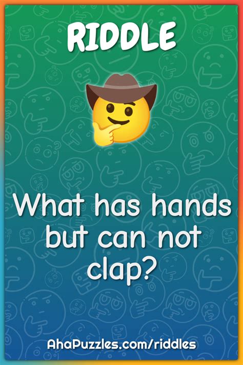 What Has Hands But Can Not Clap Riddle And Answer Aha Puzzles