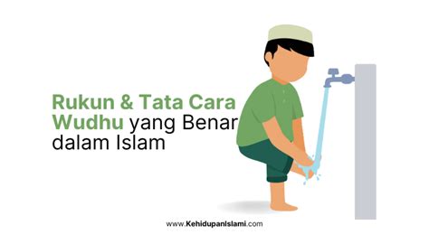 6 Rukun Dan Tata Cara Wudhu Yang Benar Dalam Islam