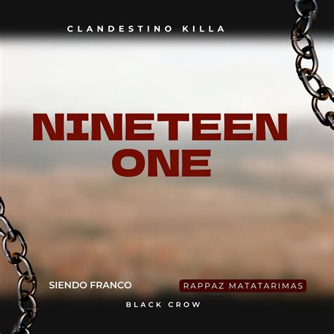 Nineteen One Feat Siendo Franco Black Crow Rappaz Matatarimas