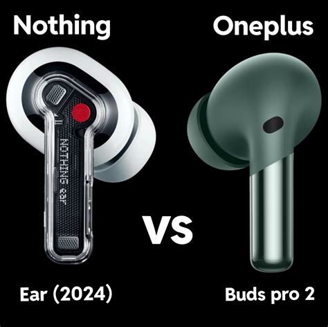 Nothing Ear 2024 Vs Oneplus Buds Pro 2 R Earbuds