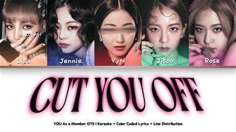 BLACKPINK CUT YOU OFF YOU As A Member OT5 Karaoke Color Coded