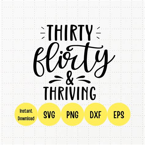 Thirty Flirty And Thriving Svg Png Dxf Eps 30th Birthday Svg