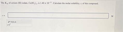 Solved The Ksp Of Cerium Iii Iodate Ce Io3 3 Is