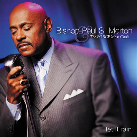 Let It Rain Album By Bishop Paul S Morton Sr The FGBCF Mass