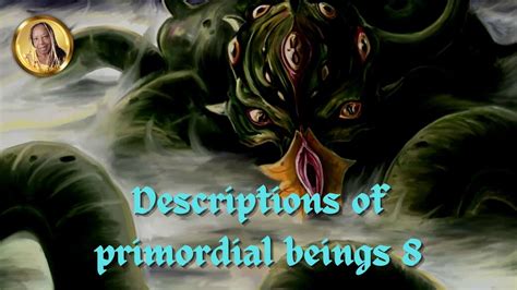 Descriptions of primordial beings 8 - YouTube