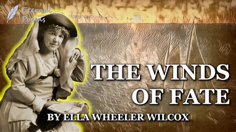 The Winds Of Fate Ella Wheeler Wilcox Eternal Poems Youtube