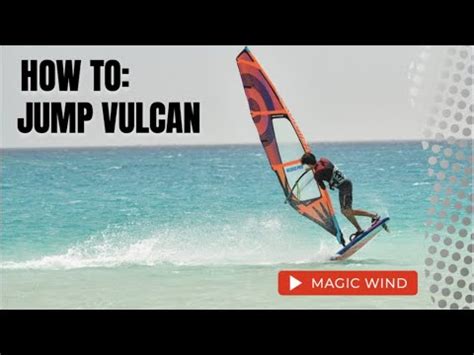 How To Jump Vulcan Air Jibe On Windsurf Windsurf Tutorial Youtube