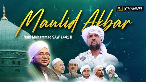 Maulid Akbar Nabi Muhammad Saw 1441 H Majelis Rasulullah Saw Youtube