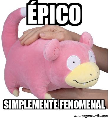 Meme Personalizado Pico Simplemente Fenomenal