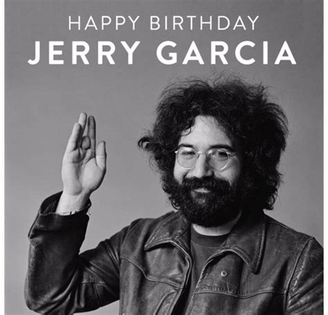 Jerry Garcia S Birthday Celebration Happybday To