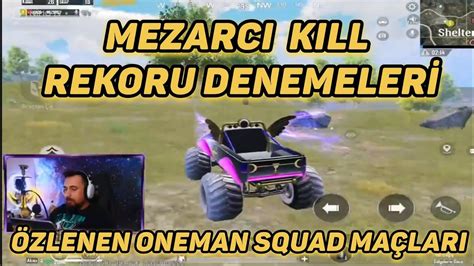 Mezarci Oneman Squad K Ll Rekoru Denemeler Kaos Mezarc Pubg Mobile