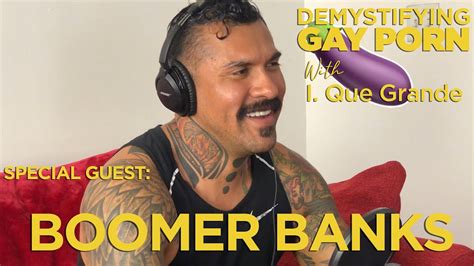 Demystifying Gay Porn S E The Boomer Banks Interview YouTube