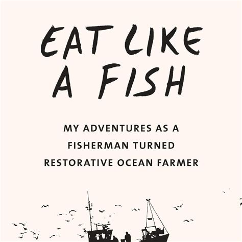 EPUB Eat Like a Fish My Adventures as a Fisherman Turned Restorative