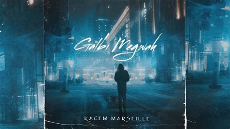 Kacem Marseille Galbi Megwah Rai Music Dz