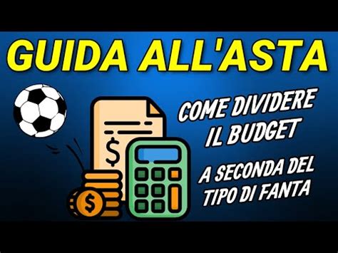 GUIDA ASTA FANTACALCIO 84 Come Dividere Il Budget A Seconda Del