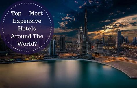 The 13 Most Expensive Hotels in the World | Marketing91