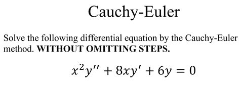 Solved Cauchy Euler Solve The Following Differential Chegg