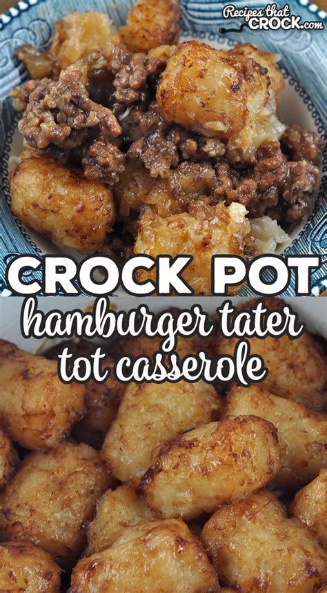 Hamburger Crock Pot Tater Tot Casserole Recipes That Crock