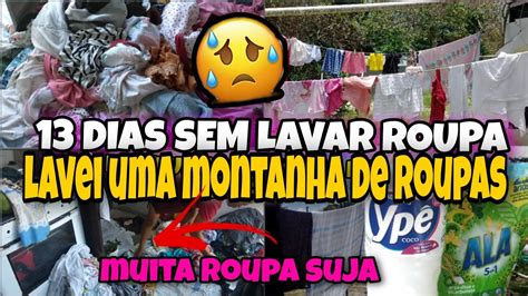 Dias Sem Lavar Roupa Acumulou Muita Roupa Suja Youtube