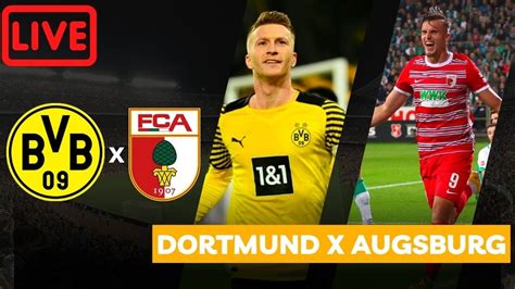 Jogo Ao Vivo Borussia Dortmund X Augsburg Youtube