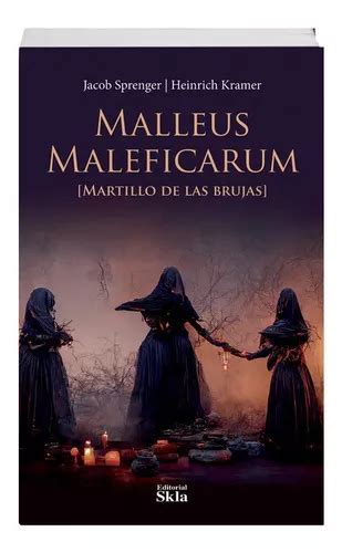 Malleus Maleficarum El Martillo De Las Brujas De Heinrich Kramer Y