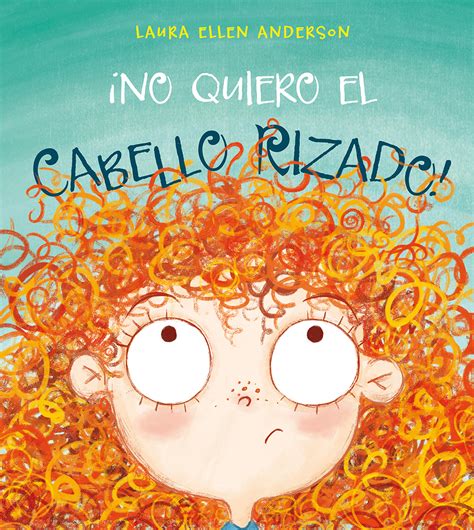 No Quiero El Cabello Rizado Picarona Libros Infantiles