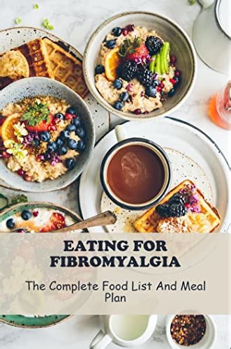 Eating For Fibromyalgia The Complete Food List And Meal Plan By