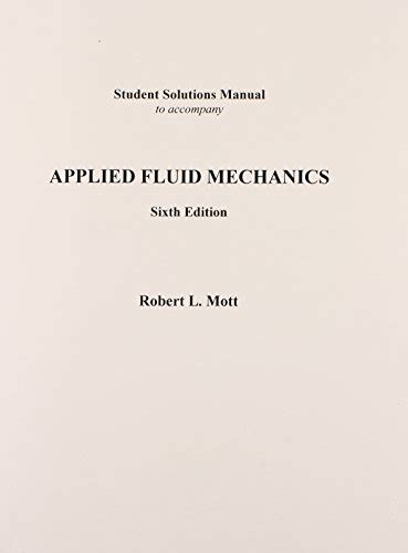 Student Solutions Manual To Accompany Applied Fluid Mechanics By