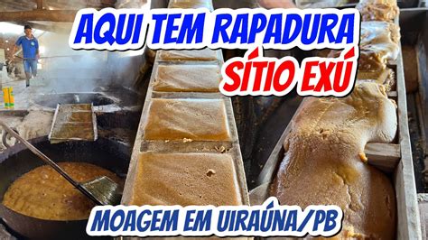 RAPADURA SÍMBOLO DO NORDESTE MOAGEM NO SÍTIO EXÚ UIRAÚNA PB CHEGAMOS