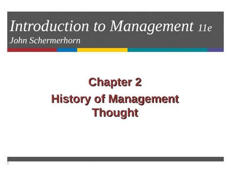 Ppt Introduction To Management 11e John Schermerhorn Chapter 2 History Of Management Thought 1