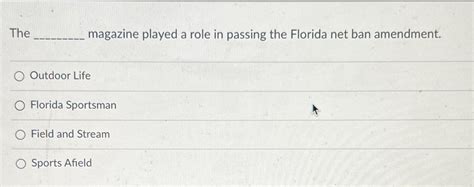Solved The Magazine Played A Role In Passing The Florida Net Chegg