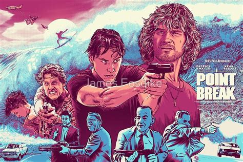 Point Break By James Fosdike 28 Point Break Poster Point Break Movie