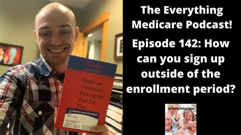 The Everything Medicare Podcast Episode 142 How Can You Sign Up Outside Of The Enrollment