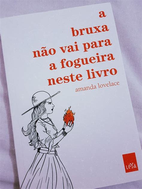 Livro A Bruxa N O Vai Para A Fogueira Neste Livro Amanda Lovelace