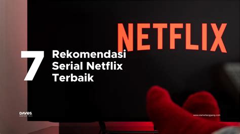 7 Rekomendasi Serial Netflix Terbaik Davos