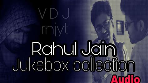 Best Of Rahul Jain Hindi Bollywood Unplugged Cover Songs Album Youtube