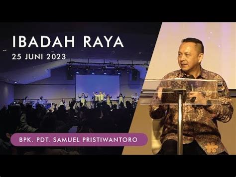 Ibadah Raya Juni Bpk Pdt Samuel Pristiwantoro Rdmb