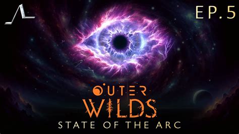 The EYE Of The UNIVERSE Outer Wilds Analysis Ep 5 State Of The