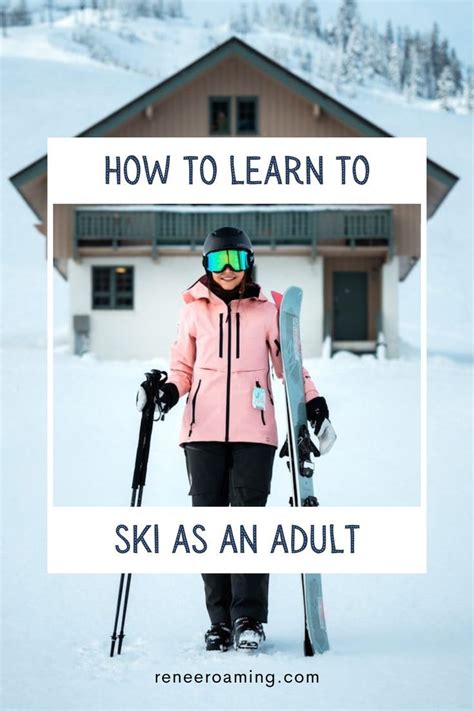 Beginners Guide To Skiing Learning To Ski As An Adult Skiing