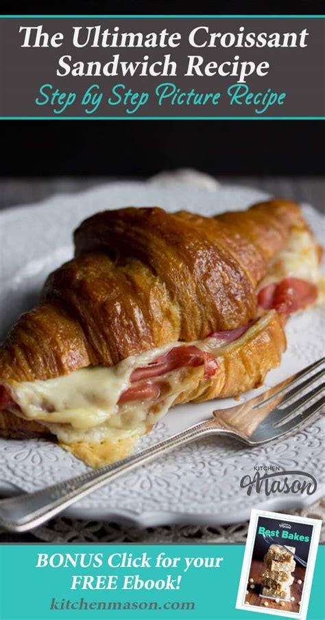 The Ultimate Croissant Sandwich Recipe Kitchen Mason