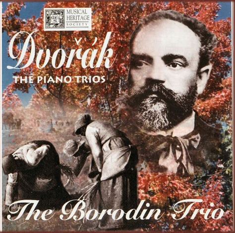 Antonin Dvorak Borodin Trio Luba Edlina Piano Rostislav Dubinksy