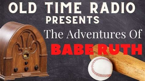 Old Time Radio Presents The Adventures Of Babe Ruth Oct 2nd 1949